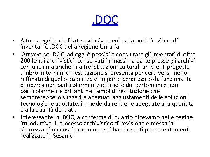 . DOC • Altro progetto dedicato esclusivamente alla pubblicazione di inventari è. DOC della