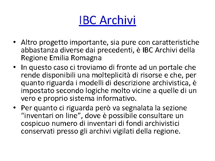 IBC Archivi • Altro progetto importante, sia pure con caratteristiche abbastanza diverse dai precedenti,