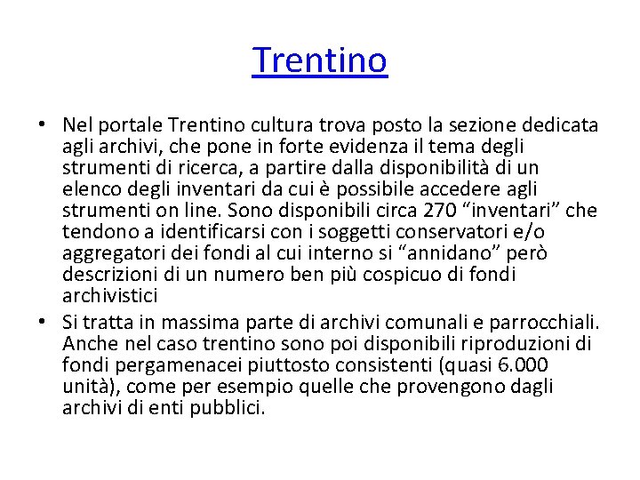 Trentino • Nel portale Trentino cultura trova posto la sezione dedicata agli archivi, che