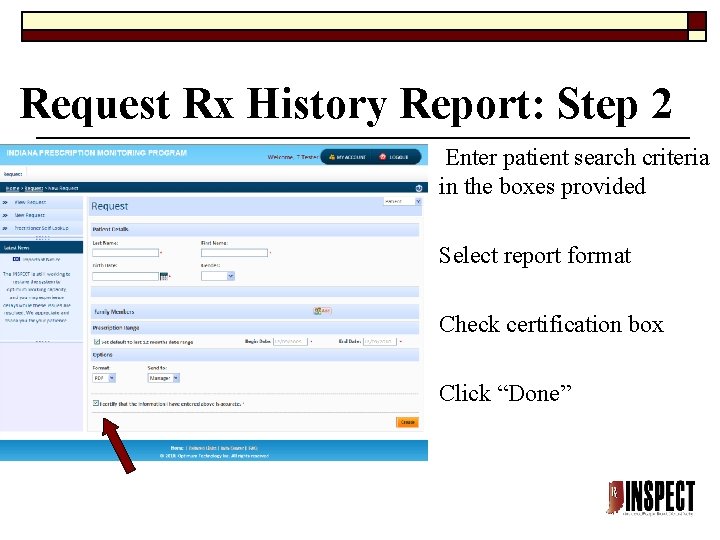 Request Rx History Report: Step 2 Enter patient search criteria in the boxes provided Request Rx History Report: Step 2 Enter patient search criteria in the boxes provided