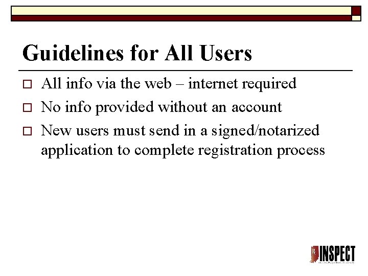 Guidelines for All Users o o o All info via the web – internet Guidelines for All Users o o o All info via the web – internet