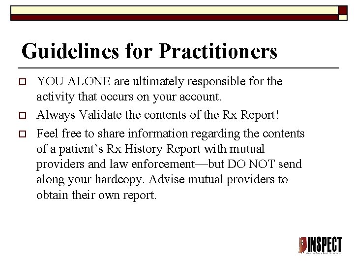 Guidelines for Practitioners o o o YOU ALONE are ultimately responsible for the activity Guidelines for Practitioners o o o YOU ALONE are ultimately responsible for the activity