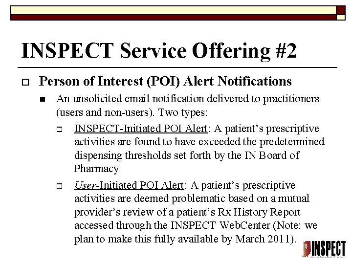 INSPECT Service Offering #2 o Person of Interest (POI) Alert Notifications n An unsolicited INSPECT Service Offering #2 o Person of Interest (POI) Alert Notifications n An unsolicited