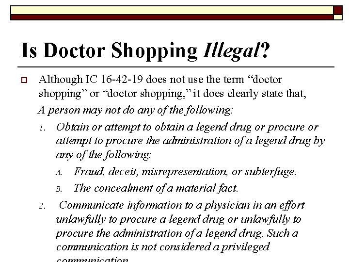 Is Doctor Shopping Illegal? o Although IC 16 -42 -19 does not use the Is Doctor Shopping Illegal? o Although IC 16 -42 -19 does not use the