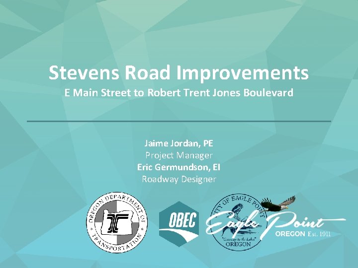 Stevens Road Improvements E Main Street to Robert Trent Jones Boulevard Jaime Jordan, PE