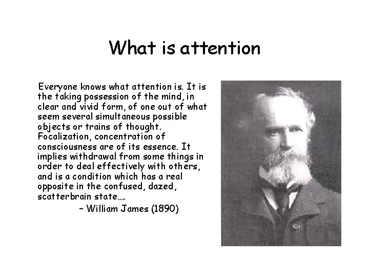 What is attention Everyone knows what attention is. It is the taking possession of