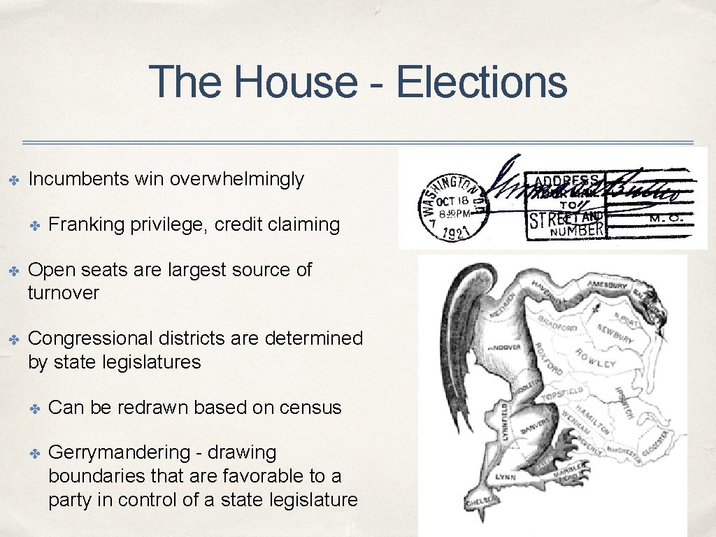 The House - Elections ✤ Incumbents win overwhelmingly ✤ Franking privilege, credit claiming ✤