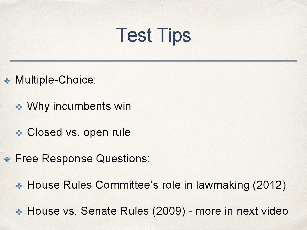 Test Tips ✤ ✤ Multiple-Choice: ✤ Why incumbents win ✤ Closed vs. open rule