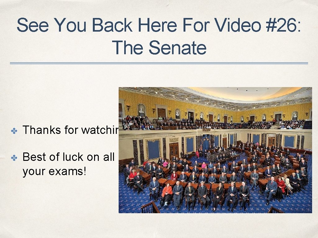 See You Back Here For Video #26: The Senate ✤ Thanks for watching ✤