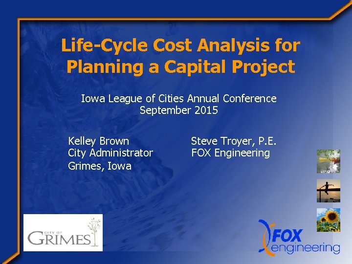 Life-Cycle Cost Analysis for Planning a Capital Project Iowa League of Cities Annual Conference