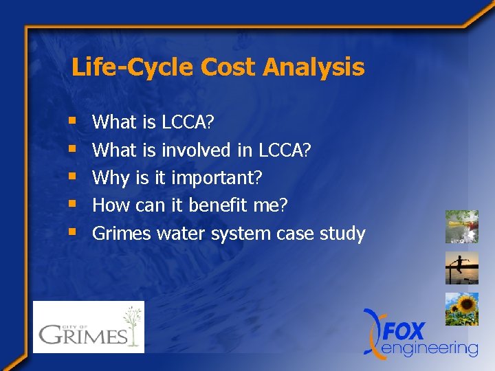 Life-Cycle Cost Analysis § § § What is LCCA? What is involved in LCCA?