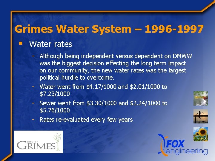 Grimes Water System – 1996 -1997 § Water rates - Although being independent versus