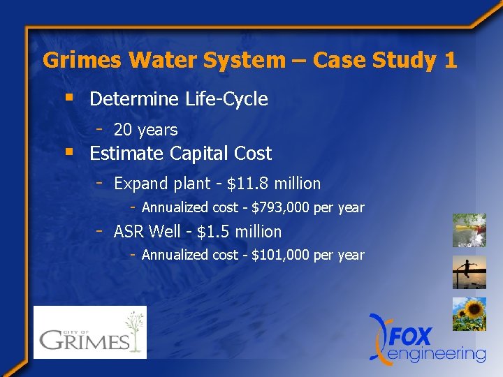 Grimes Water System – Case Study 1 § Determine Life-Cycle - 20 years §