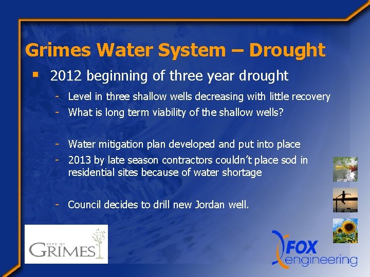 Grimes Water System – Drought § 2012 beginning of three year drought - Level