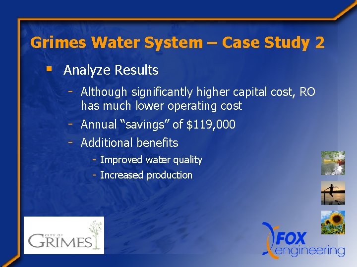 Grimes Water System – Case Study 2 § Analyze Results - Although significantly higher