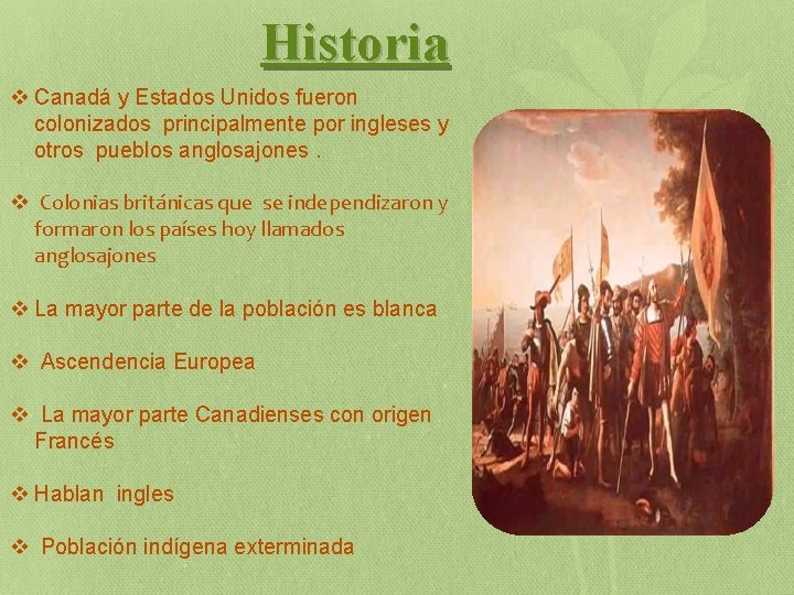 Historia v Canadá y Estados Unidos fueron colonizados principalmente por ingleses y otros pueblos