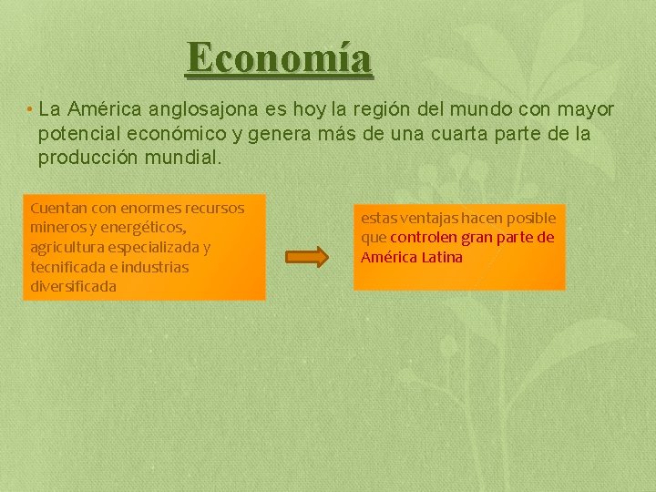 Economía • La América anglosajona es hoy la región del mundo con mayor potencial