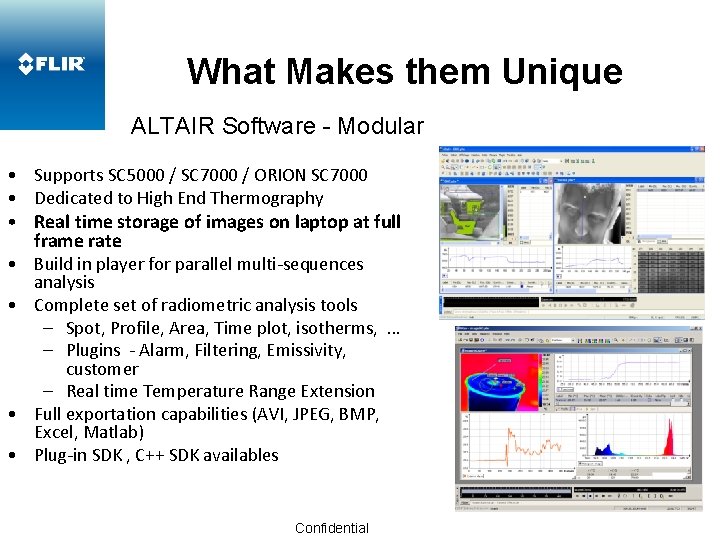 What Makes them Unique ALTAIR Software - Modular • Supports SC 5000 / SC