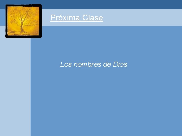 Próxima Clase Los nombres de Dios 