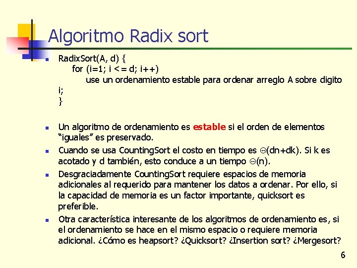 Algoritmo Radix sort n n n Radix. Sort(A, d) { for (i=1; i <=