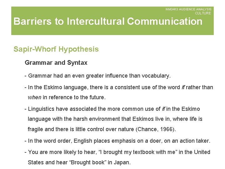 NM 3413 AUDIENCE ANALYSIS CULTURE Barriers to Intercultural Communication Sapir-Whorf Hypothesis Grammar and Syntax