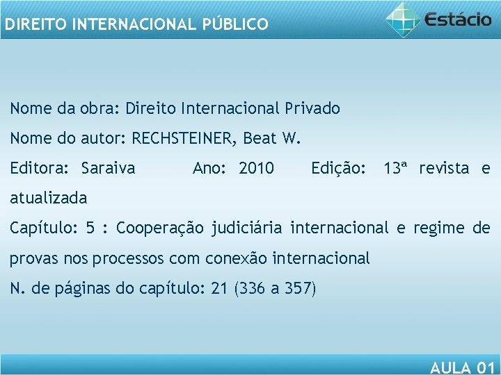 DIREITO INTERNACIONAL PÚBLICO Nome da obra: Direito Internacional Privado Nome do autor: RECHSTEINER, Beat