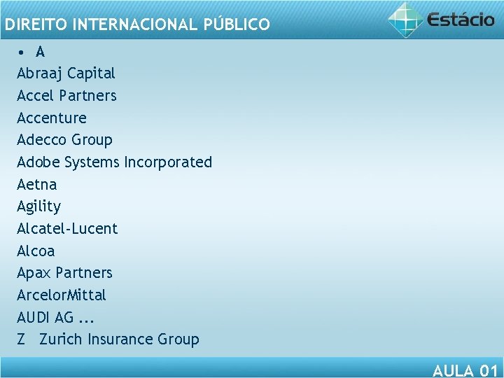 DIREITO INTERNACIONAL PÚBLICO • A Abraaj Capital Accel Partners Accenture Adecco Group Adobe Systems