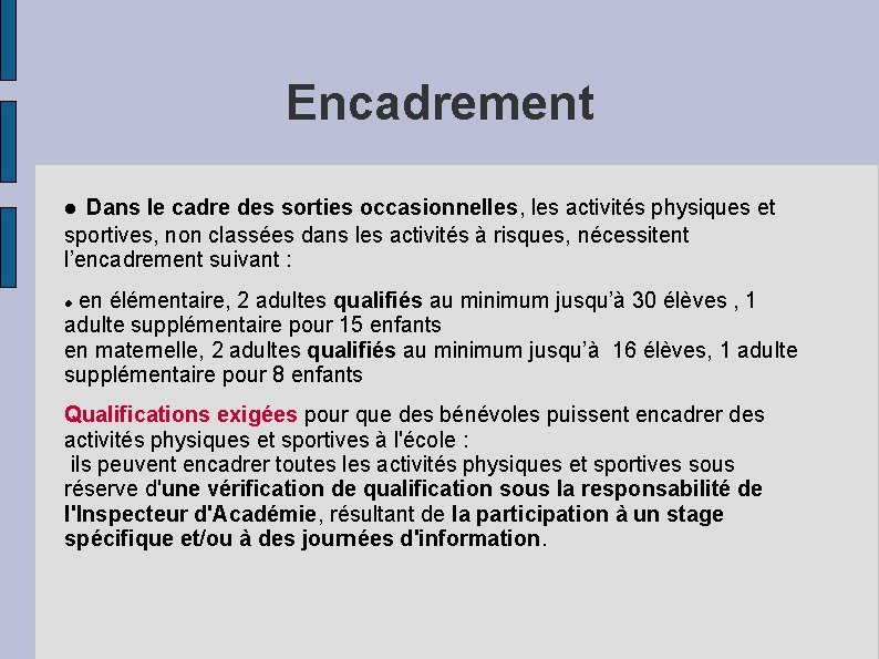 Encadrement Dans le cadre des sorties occasionnelles, les activités physiques et sportives, non classées