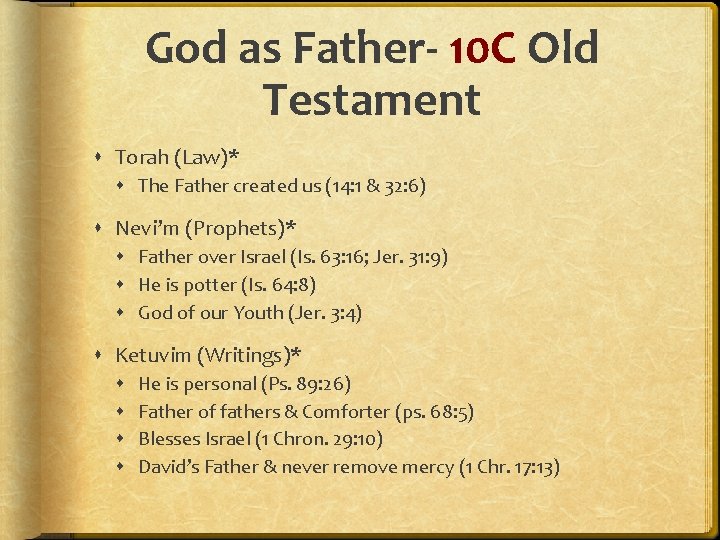 God as Father- 10 C Old Testament Torah (Law)* The Father created us (14:
