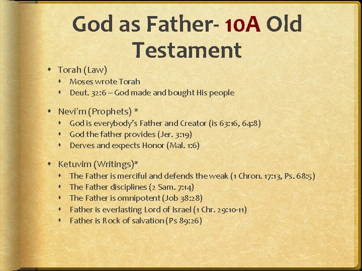 God as Father- 10 A Old Testament Torah (Law) Moses wrote Torah Deut. 32: