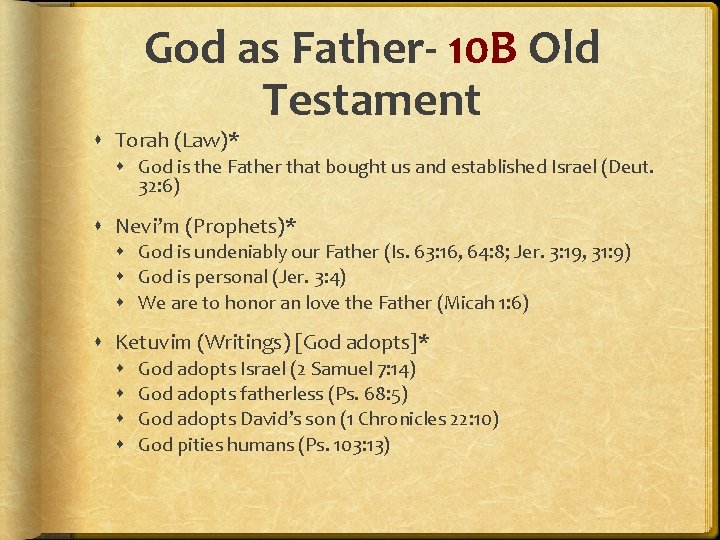 God as Father- 10 B Old Testament Torah (Law)* God is the Father that