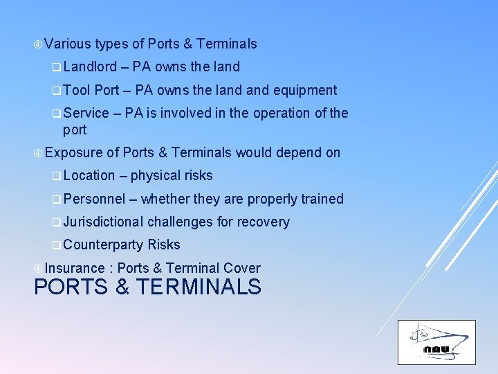  Various types of Ports & Terminals q Landlord q Tool – PA owns