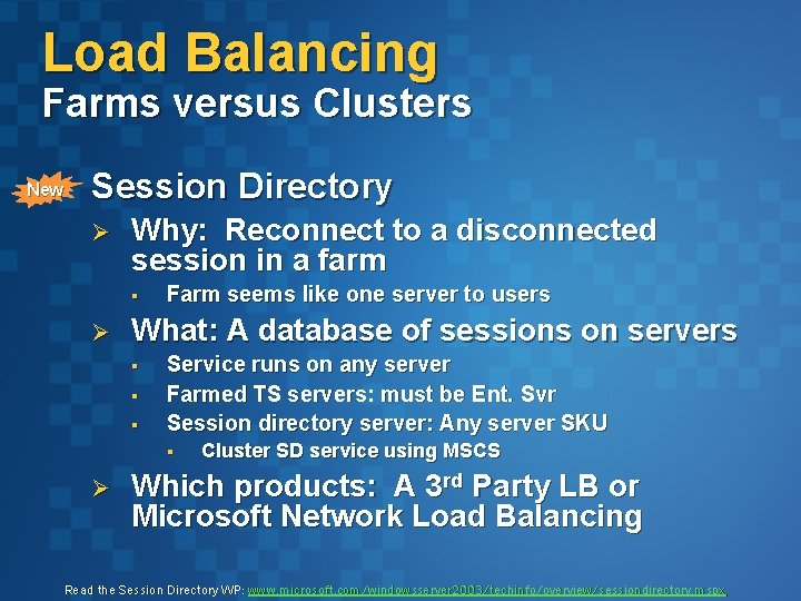 Load Balancing Farms versus Clusters New l Session Directory Ø Why: Reconnect to a Load Balancing Farms versus Clusters New l Session Directory Ø Why: Reconnect to a