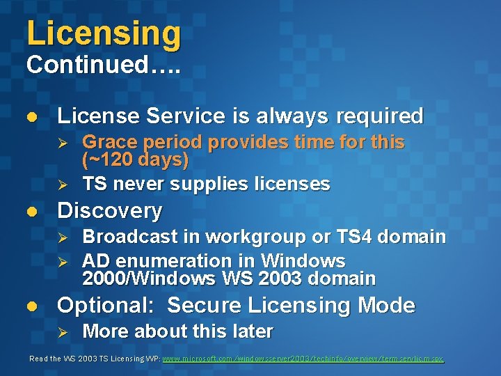 Licensing Continued…. l License Service is always required Ø Ø l Discovery Ø Ø Licensing Continued…. l License Service is always required Ø Ø l Discovery Ø Ø