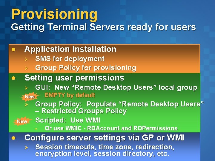 Provisioning Getting Terminal Servers ready for users l Application Installation Ø Ø l SMS Provisioning Getting Terminal Servers ready for users l Application Installation Ø Ø l SMS