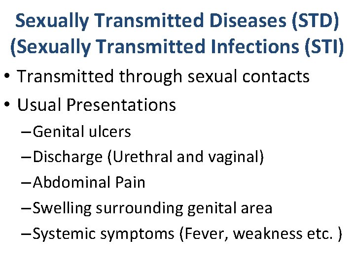 Sexually Transmitted Diseases (STD) (Sexually Transmitted Infections (STI) • Transmitted through sexual contacts •