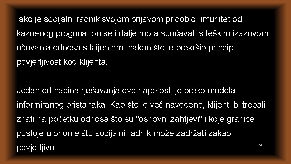 Iako je socijalni radnik svojom prijavom pridobio imunitet od kaznenog progona, on se i