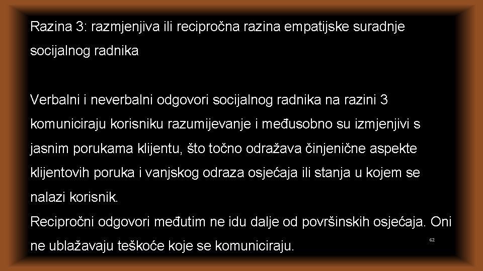 Razina 3: razmjenjiva ili recipročna razina empatijske suradnje socijalnog radnika Verbalni i neverbalni odgovori