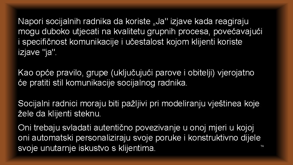 Napori socijalnih radnika da koriste „Ja" izjave kada reagiraju mogu duboko utjecati na kvalitetu