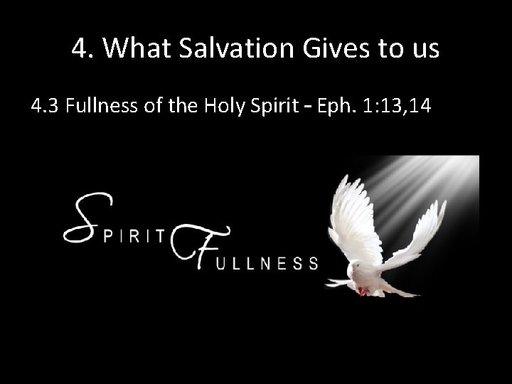 4. What Salvation Gives to us 4. 3 Fullness of the Holy Spirit – 4. What Salvation Gives to us 4. 3 Fullness of the Holy Spirit –