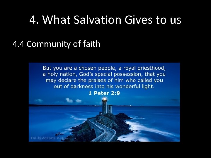 4. What Salvation Gives to us 4. 4 Community of faith 4. What Salvation Gives to us 4. 4 Community of faith