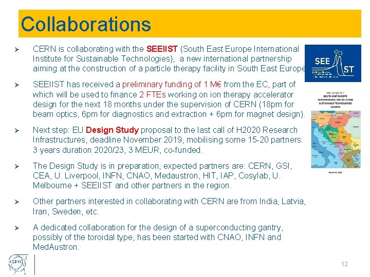 Collaborations Ø CERN is collaborating with the SEEIIST (South East Europe International Institute for