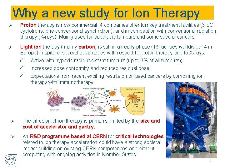 Why a new study for Ion Therapy Ø Proton therapy is now commercial, 4