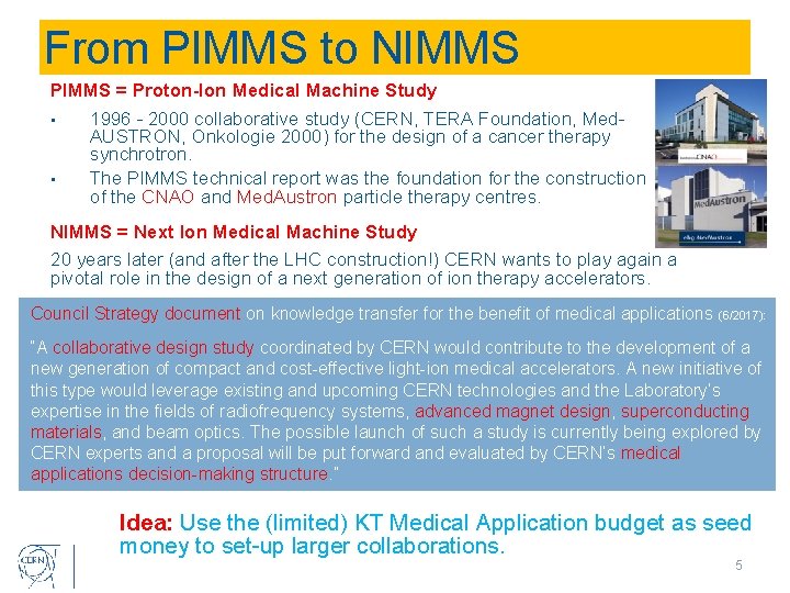 From PIMMS to NIMMS PIMMS = Proton-Ion Medical Machine Study • 1996 - 2000