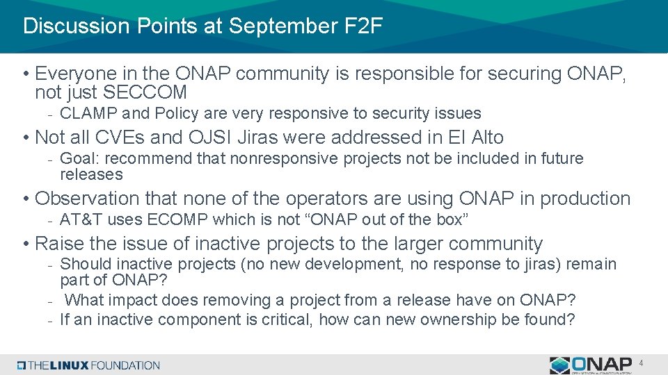 Discussion Points at September F 2 F • Everyone in the ONAP community is