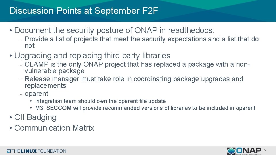 Discussion Points at September F 2 F • Document the security posture of ONAP