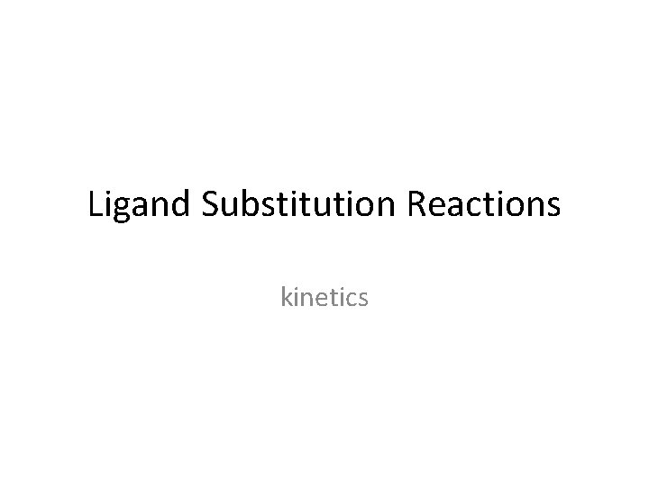 Ligand Substitution Reactions kinetics 