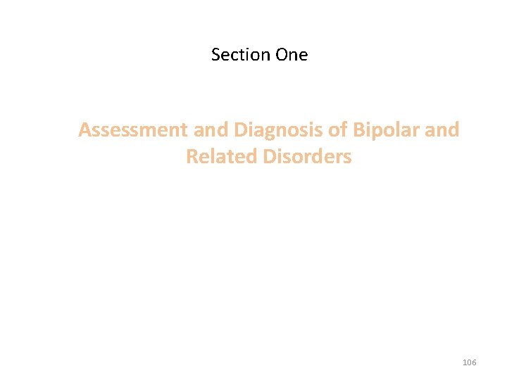 Section One Assessment and Diagnosis of Bipolar and Related Disorders 106 