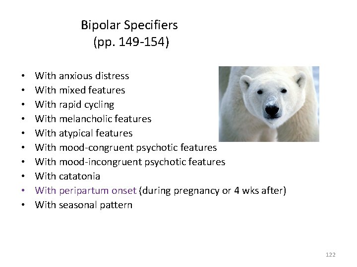 Bipolar Specifiers (pp. 149 -154) • • • With anxious distress With mixed features