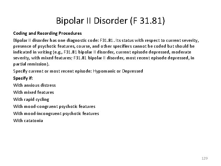 Bipolar II Disorder (F 31. 81) Coding and Recording Procedures Bipolar II disorder has